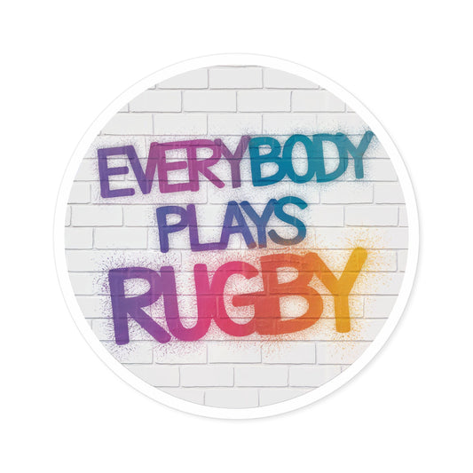 Everybody Plays Rugby Round Sticker